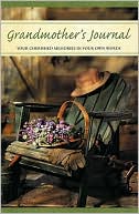 Grandmother's Journal: Your Cherished Memories in Your Own Words