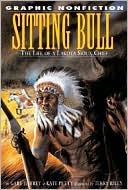 Sitting Bull: The Life of a Lakota Sioux Chief