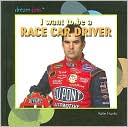 download I Want to Be a Race Car Driver book