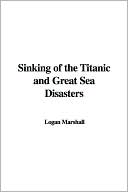 Sinking of the Titanic and Great Sea Disasters