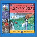A Drop in the Ocean: The Story of Water