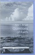 Questions of Faith: A Skeptical Affirmation of Christianity