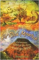 Hot Rock Mountain: If a Mountain Talked to You How Would You Reply