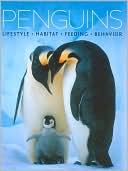 Penguins: Lifestyle, Habitat, Feeding, Behavior