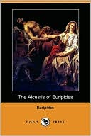 The Alcestis Of Euripides