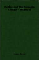 Berlioz and the Romantic Century - Volume II