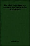 Bible in Its Making the Most Wonderful