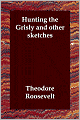 Hunting the Grisly and Other Sketches