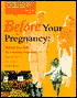 Before Your Pregnancy: Prepare Your Body for a Healthy Pregnancy: Expert Advice on Nutrition and Exercise