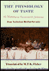The Physiology of Taste Or, Meditations on Transcendental Gastronomy