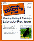 The Complete Idiot's Guide to Labrador Retrievers