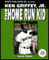 Ken Griffey Jr.: The Home Run Kid