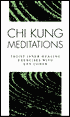 Chi Kung Meditations: Taoist Inner Healing Exercises