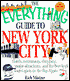 Everything Guide to New York City: Hotels, Restaurants, Shopping Major Attractions and the Best-Kept Secret Spots in the Big Apple