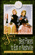 The Saucy Sisters Best Places to Eat in Nashville