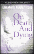 On Death and Dying: What the Dying can Teach Doctors, Nurses, Clergy, and Their own Family