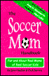 Soccer Mom Handbook: For Real Moms of Real Soccer Kids