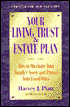 Your Living Trust and Estate Plan: How to Maximize Your Family's Assets and Protect Your Loved Ones