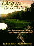 Fairways to Heaven: The Journeyman's Guide to the Best of American Golf