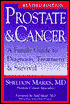 Prostate and Cancer; A Family Guide to Diagnosis, Treatment and Survival