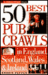 50 Best Pub Crawls in England, Scotland, Wales & Ireland