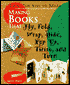 Making Books That Fly, Fold, Wrap, Hide, Pop Up, Twist, And Turn: Books for Kids to Make
