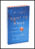 If You Want to Write: Thoughts about Art, Independence and Spirit
