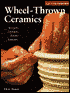 Wheel-Thrown Ceramics: Altering, Trimming, Adding, Finishing