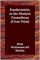 Frankenstein: Or the Modern Prometheus