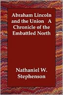 Abraham Lincoln and the Union A Chroni