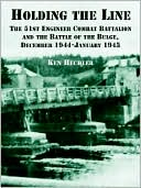 Holding the Line: The 51st Engineer Combat Battalion and the Battle of the Bulge, December 1944-January 1945