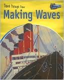 Making Waves: Water Travel Past and Present