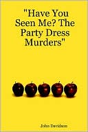 Have You Seen Me? the Party Dress Murde