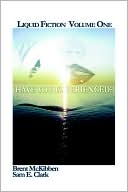 Liquid Fiction Volume One: Have You Expe