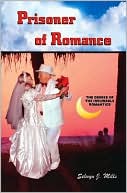 Prisoner of Romance: The Demise of the Incurable Romantics