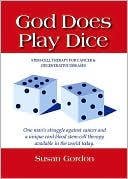 God Does Play Dice: Stem-Cell Therapy For Cancer & Degenerative Diseases