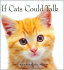 If Cats Could Talk: The Meaning of Meow
