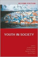Youth in Society: Contemporary Theory, Policy and Practice