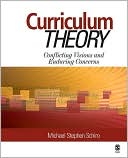 Curriculum Theory: Conflicting Visions and Enduring Concerns