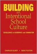 Building an Intentional School Culture: Excellence in Academics and Character