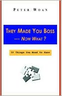 They Made You the Boss- Now What?