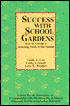 Success with School Gardens: How to Create a Learning Oasis in the Desert
