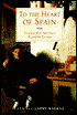 To the Heart of Spain: Food and Wine Adventures beyond the Pyrenees