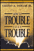 How to Trouble Your Trouble