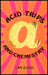 Acid Trips and Chemistry