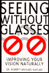 Seeing without Glasses: Improving Your Vision Naturally