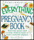 The Everything Pregnancy Book: What Every Woman Needs to Know, Month-by-Month, to Insure a Worry-Free Pregnancy