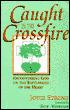 Caught in the Crossfire: Encountering God on the Battlefield of the Heart