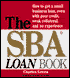 The SBA Loan Book: How to Get a Small Business Loan Even with Poor Credit, Weak Collatoral and No Experience