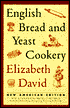 English Bread and Yeast Cookery